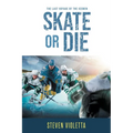 Skate or Die: The Last Voyage of the Icemen - Paperback