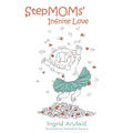 StepMOMs' Infinite Love - Paperback
