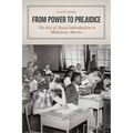 From Power to Prejudice: The Rise of Racial Individualism in Midcentury America - Paperback