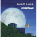 La Luna Es Mía / The Moon Is Mine - Paperback