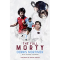 The Full Morty: Dennis Mortimer - Hardcover