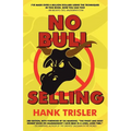 No Bull Selling: 2010 Edition - Paperback