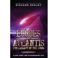 Echoes of Atlantis Legacy of the Gods - Paperback