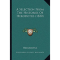 A Selection From The Histories Of Herodotus (1830) - Paperback
