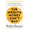 The Wealth Money Can't Buy: The 8 Hidden Habits to Live Your Richest Life - Paperback