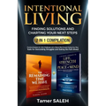 Intentional Living: Finding Solutions and Charting Your Next Steps 2 in 1 Compilation: The Remaining Time We Have a Different Approach to Life, Streng - Paperback
