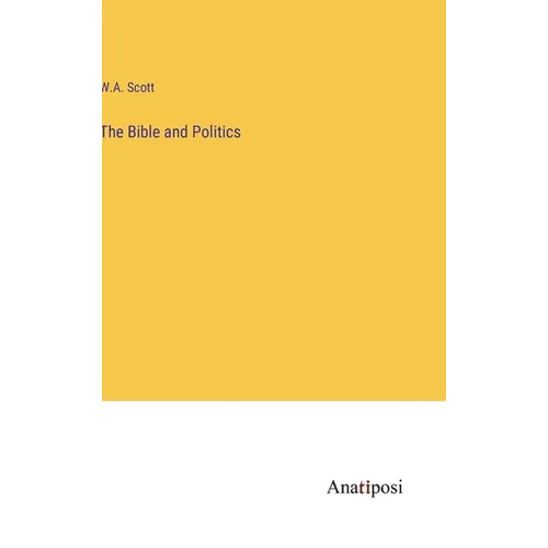 The Bible and Politics - Hardcover