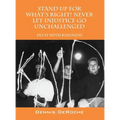 STAND UP FOR WHAT'S RIGHT! Never Let Injustice Go Unchallenged: Do It With Kindness - Hardcover