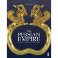 The Persian Empire: A Corpus of Sources from the Achaemenid Period - Paperback