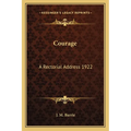 Courage: A Rectorial Address 1922 - Paperback