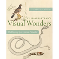 William Bartram's Visual Wonders: The Drawings of an American Naturalist - Paperback