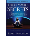 The 11 Master Secrets To Business Success & Personal Fulfilment: How To Get Through Life's Most Common Obstacles To Drive Personal Change - Paperback