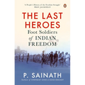 The Last Heroes: Foot Soldiers of Indian Freedom - Paperback