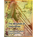 The Minutiae of Visionaries: Experiments Toward Social Evolution - Paperback