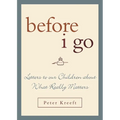 Before I Go: Letters to Our Children about What Really Matters - Hardcover