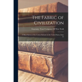 The Fabric of Civilization: A Short Survey of the Cotton Industry in the United States, Issue 13 - Paperback