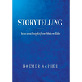 Storytelling: Ideas and Insights from Modern Tales - Hardcover