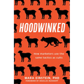 Hoodwinked: How Marketers Use the Same Tactics as Cults - Hardcover