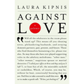 Against Love: A Polemic - Paperback