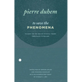 To Save the Phenomena: An Essay on the Idea of Physical Theory from Plato to Galileo - Paperback
