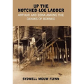 Up the Notched-Log Ladder: Arthur and Edna Among the Dayaks of Borneo - Hardcover