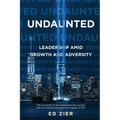 Undaunted: Leadership Amid Growth and Adversity - Paperback