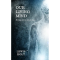 Our Living Mind - Paperback