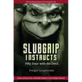Slubgrip Instructs: Fifty Days with the Devil - Paperback