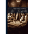 Strength in Ways - Paperback