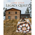Lone Star Legacy Quilts: 12 Modern Projects - Paperback