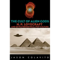 The Cult of Alien Gods: H.P. Lovecraft And Extraterrestrial Pop Culture - Paperback