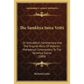 The Samkhya Sutra Vritti: Or Aniruddha's Commentary And The Original Parts Of Vedantin Mahadeva's Commentary To The Samkhya Sutras (1888) - Paperback