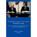 The Reagan-Gorbachev Arms Control Breakthrough: The Treaty Eliminating Intermediate-Range Nuclear Force (INF) Missiles - Paperback