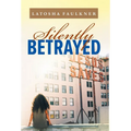 Silently Betrayed - Hardcover