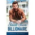Small Town Billionaire: A Christian small town romance - Paperback