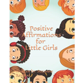 Positive Affirmations for Little Girls - Paperback