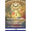 Notes of a Pianist: During His Professional Tours in the United States, Canada, the Antilles and South America - Paperback