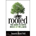 Rooted: The Down-To-Earth Basics of Wellness - Paperback