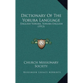 Dictionary Of The Yoruba Language: English-Yoruba, Yoruba-English (1913) - Hardcover