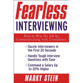 Fearless Interviewing: How to Win the Job by Communicating with Confidence - Paperback