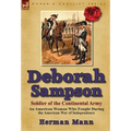 Deborah Sampson, Soldier of the Continental Army: An American Woman Who Fought During the American War of Independence - Hardcover