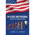 Up-Close And Personal: The Rise of the Trumplican Party - Paperback