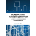 The Neurasthenia-Depression Controversy: A Window on Chinese Culture and Psychiatric Nosology - Paperback