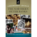 Legendary Locals of the Northern Outer Banks - Paperback