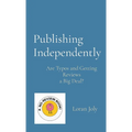 Publishing Independently: Are Typos and Getting Reviews a Big Deal? - Hardcover