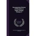 Documentary History of Education in Upper Canada, Volume 17 - Hardcover