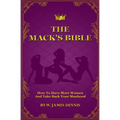 The Mack's Bible: How to Have More Women and Take Back Your Manhood - Paperback