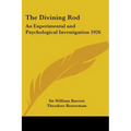 The Divining Rod: An Experimental and Psychological Investigation 1926 - Paperback