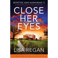 Close Her Eyes: An absolutely heart-racing crime thriller and mystery novel - Paperback