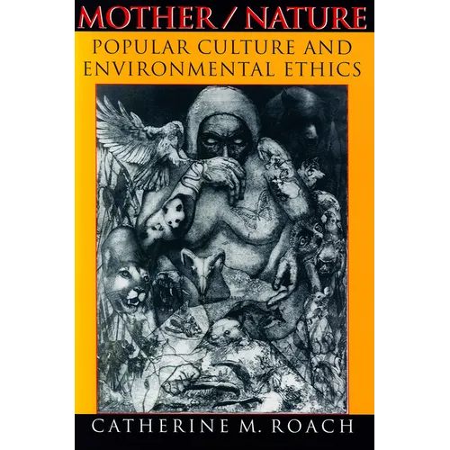 Mother/Nature: Popular Culture and Environmental Ethics - Paperback